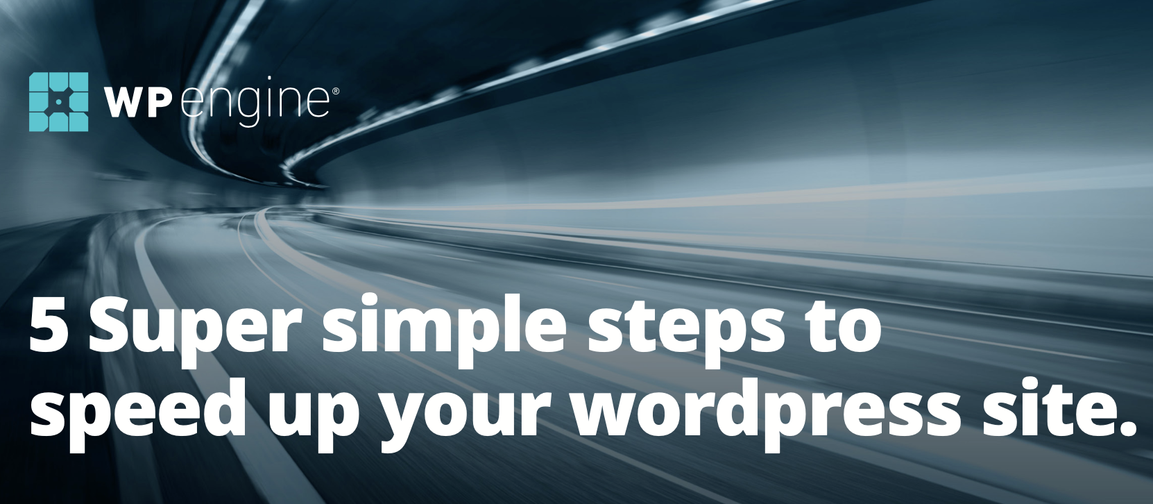 5 Super simple steps to speed up your WordPress site with WP Engine, featuring a dynamic background suggesting speed and performance.